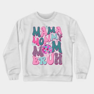 Mama Mommy Mom Bruh Mothers Day Groovy Vintage Funny Mother Crewneck Sweatshirt